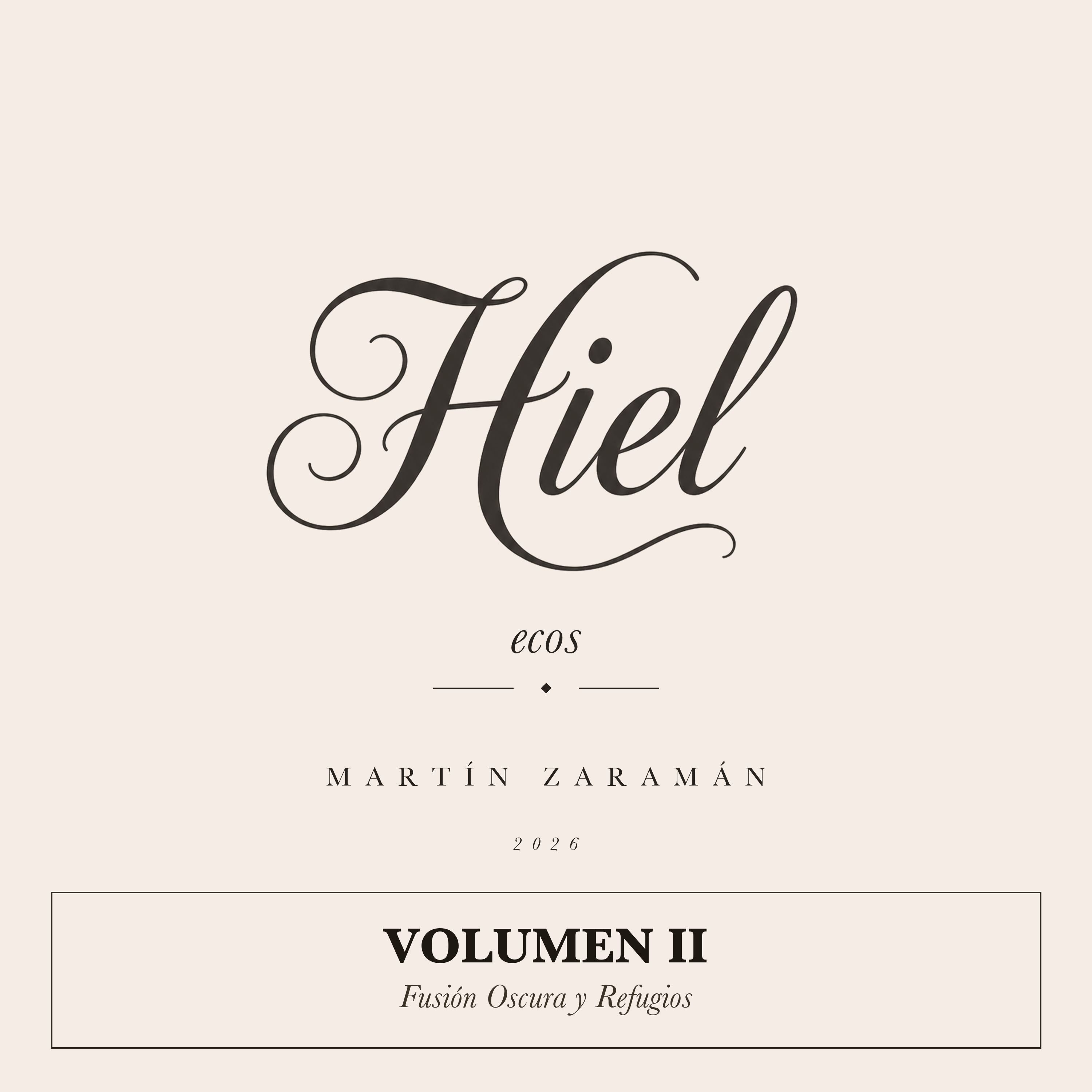 Hiel · Fusión Oscura y Refugios de Esperanza (Spanish Vol. 2)